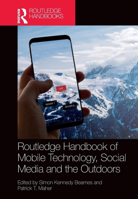 Routledge Handbook of Mobile Technology, Social Media and the Outdoors - 