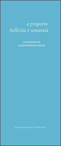 A proporre bellezza e umanità. I colophon di Alessandro Scansani - 