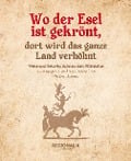 Cover-Bild zum Titel 'Wo der Esel ist gekrönt, dort wird das ganze Land verhöhnt' von ''