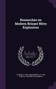 Cover-Bild zum Titel 'Researches on Modern Brisant Nitro Explosives' von 'Charles E Munroe, C F van Duin, B C Roeters van Lennep'