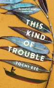 Cover-Bild zum Titel 'This Kind of Trouble' von 'Tochi Eze'