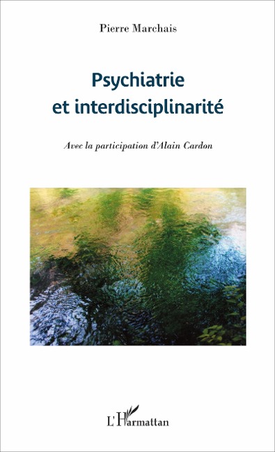 Psychiatrie et interdisciplinarité - Pierre Marchais