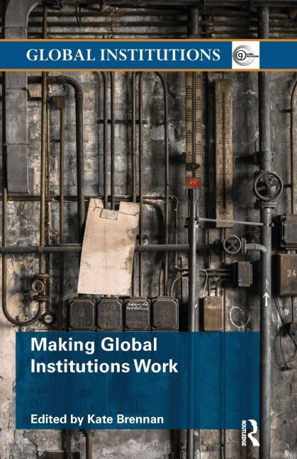 Making Global Institutions Work - 