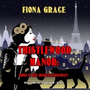 Cover-Bild zum Titel 'Thistlewood Manor: Mord in der Heckenlandschaft (Ein Eliza Montagu Kuschelkrimi ¿ Band 1)' von 'Fiona Grace'