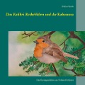 Cover-Bild zum Titel 'Das Kolibri-Rotkehlchen und die Kokosnuss' von 'Sabine Kroth'