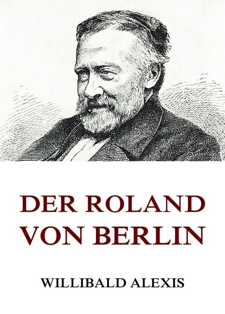 Der Roland von Berlin - Willibald Alexis