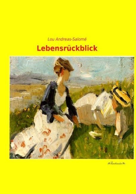 Lebensrückblick - Lou Andreas-Salomé