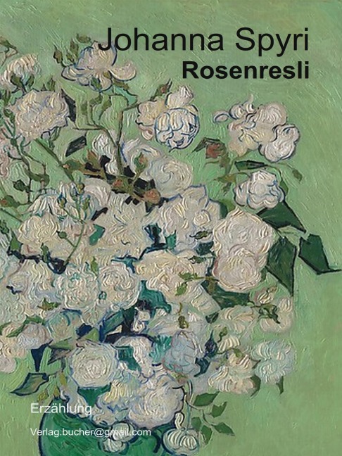 Rosenresli - Johanna Spyri