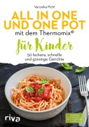 Cover-Bild zum Titel 'All in one und One Pot mit dem Thermomix® für Kinder' von 'Veronika Pichl'