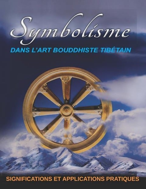 Symbolisme DANS L'ART BOUDDHISTE TIBÉTAIN: Significations Et Applications Pratiques - David C. Huber