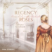 Cover-Bild zum Titel 'Regency Roses. Eine Lady unter Verdacht' von 'Dana Graham'