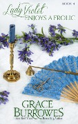 Cover-Bild zum Titel 'Lady Violet Enjoys a Frolic (The Lady Violet Mysteries, #4)' von 'Grace Burrowes'