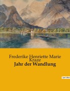 Cover-Bild zum Titel 'Jahr der Wandlung' von 'Frederike Henriette Marie Kraze'
