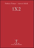 Cover-Bild zum Titel '1X2. Un manuale semplice e brillante per puntare sulle partite di calcio e imparare finalmente a vincere' von 'Federico Pistone, Antonio Saikali'