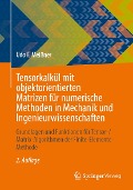 Tensorkalkül mit objektorientierten Matrizen für numerische Methoden in Mechanik und Ingenieurwissenschaften - Udo F. Meißner
