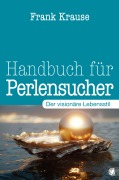 Cover-Bild zum Titel 'Handbuch für Perlensucher' von 'Frank Krause'