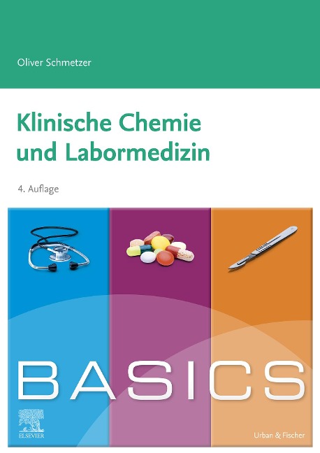 BASICS Klinische Chemie und Labormedizin - Oliver Schmetzer