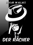 Cover-Bild zum Titel 'Der Rächer' von 'Edgar Wallace'