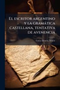 Cover-Bild zum Titel 'El escritor argentino y la gramàtica castellana, tentativa de avenencia' von 'Arturo Costa Ã Lvarez'