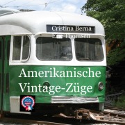 Cover-Bild zum Titel 'Amerikanische Vintage-Züge' von 'Cristina Berna, Eric Thomsen'