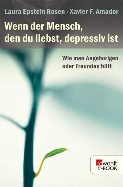 Wenn der Mensch, den du liebst, depressiv ist - Laura Epstein Rosen, Xavier F. Amador