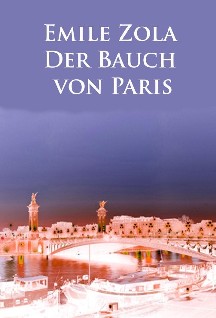 Der Bauch von Paris - Emile Zola