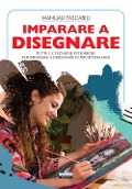 Cover-Bild zum Titel 'Imparare a disegnare. Tutte le tecniche pittoriche per imparare a disegnare in pochi passaggi' von ''