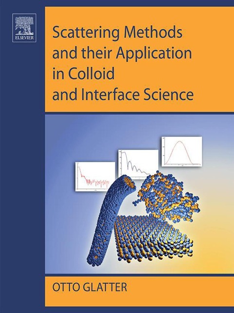 Scattering Methods and their Application in Colloid and Interface Science - Otto Glatter