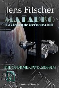 Cover-Bild zum Titel 'Die Sternenprinzessin (MATARKO 4)' von 'Jens Fitscher'