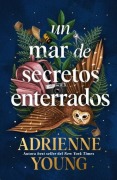Cover-Bild zum Titel 'Un Mar de Secretos Enterrados' von 'Adrienne Young'
