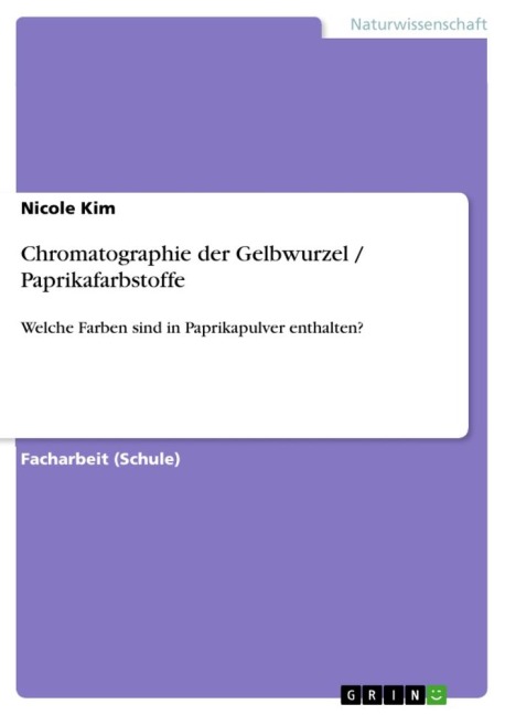 Chromatographie der Gelbwurzel / Paprikafarbstoffe - Nicole Kim