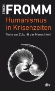 Cover-Bild zum Titel 'Humanismus in Krisenzeiten' von 'Erich Fromm'