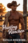 Cover-Bild zum Titel 'Hunting the Rancher: A Cowboy, One-Night-Stand Romance (Hard to Handle)' von 'Natalia Rosewood'