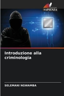 Introduzione alla criminologia - Selemani Ngwamba