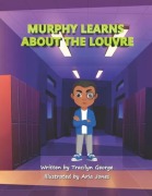 Cover-Bild zum Titel 'Murphy Learns about the Louvre' von 'Tracilyn George'