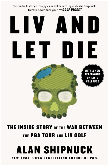 LIV and Let Die - Alan Shipnuck