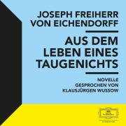 Eichendorff: Aus dem Leben eines Taugenichts - Joseph Freiherr Von Eichendorff