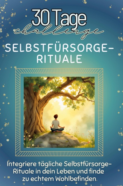 Selbstfürsorge-Rituale - Lucas Schulz