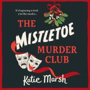 Cover-Bild zum Titel 'The Mistletoe Murder Club' von 'Katie Marsh'