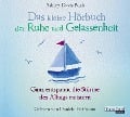 Das kleine Hör-Buch der Ruhe und Gelassenheit - Ashley Davis Bush