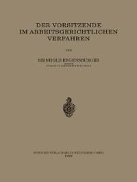 Der Vorsitzende im Arbeitsgerichtlichen Verfahren - Reinhold Regensburger