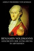 Cover-Bild zum Titel 'Benjamin Noldmanns Geschichte der Aufklärung in Abyssinien' von 'Adolf Freiherr Von Knigge'