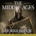 The Middle Ages Lib/E - Morris Bishop