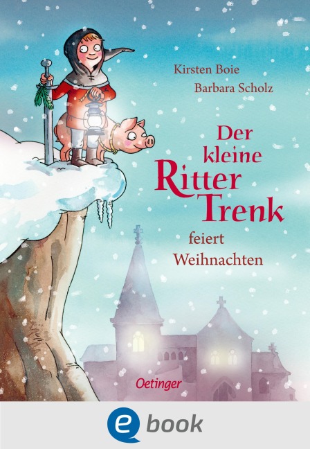 Der kleine Ritter Trenk feiert Weihnachten - Kirsten Boie