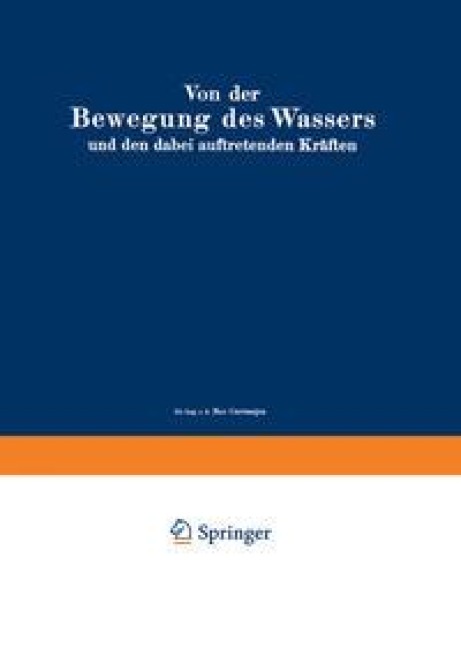 Von der Bewegung des Wassers und den dabei auftretenden Kräften - Alexander Koch, Max Carstanjen, L. Hainz