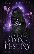 Cover-Bild zum Titel 'Lia Fail - Stone of Destiny' von 'J C Lucas'