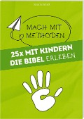 Cover-Bild zum Titel '25 mal mit Kindern die Bibel erleben' von 'Sara Schmidt'