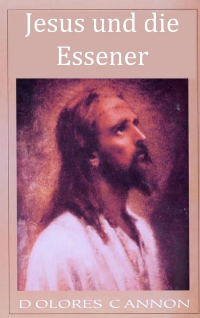 Jesus und die Essener - Dolores Cannon