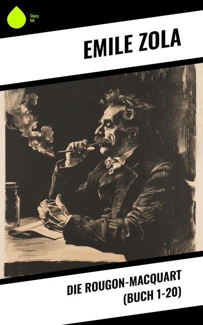 Die Rougon-Macquart (Buch 1-20) - Emile Zola