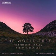 Cover-Bild zum Titel 'Whittall/Macfarlane: The World Tree' von 'Nils Helsinki Chamber Choir/Schweckendiek'